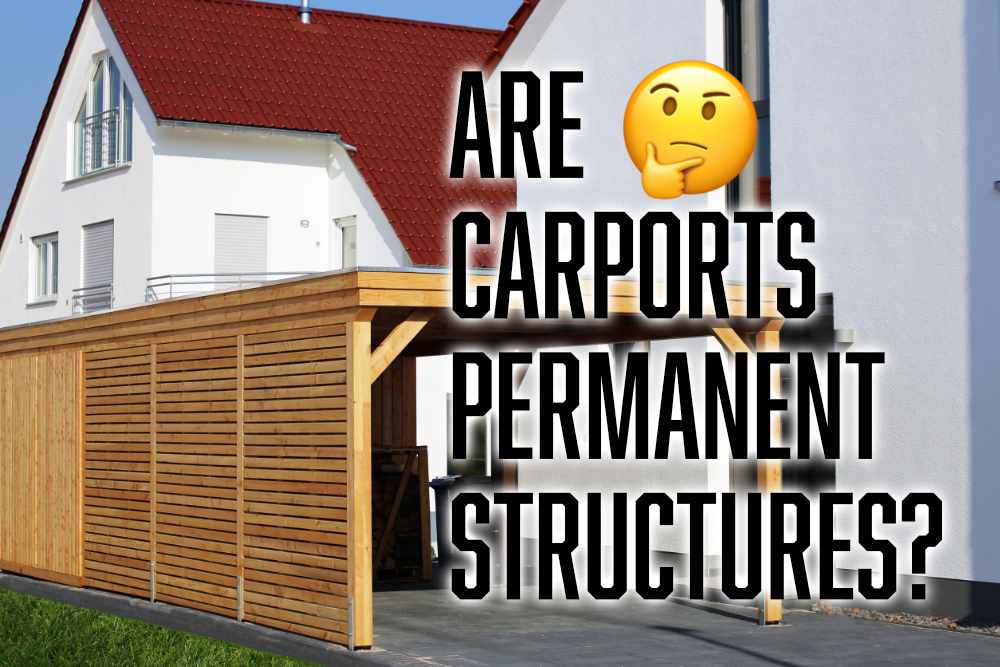 are carports  permanent  structures